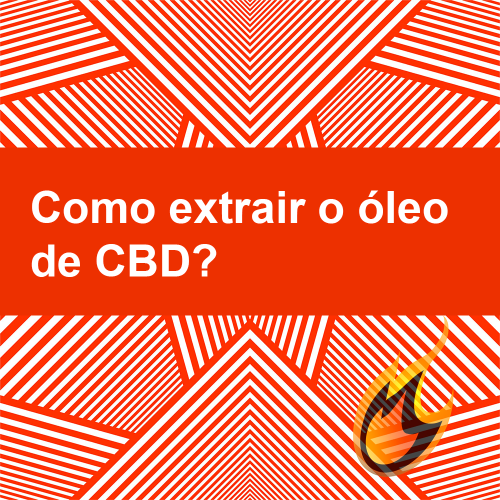 Como é Feito o Óleo de CBD?