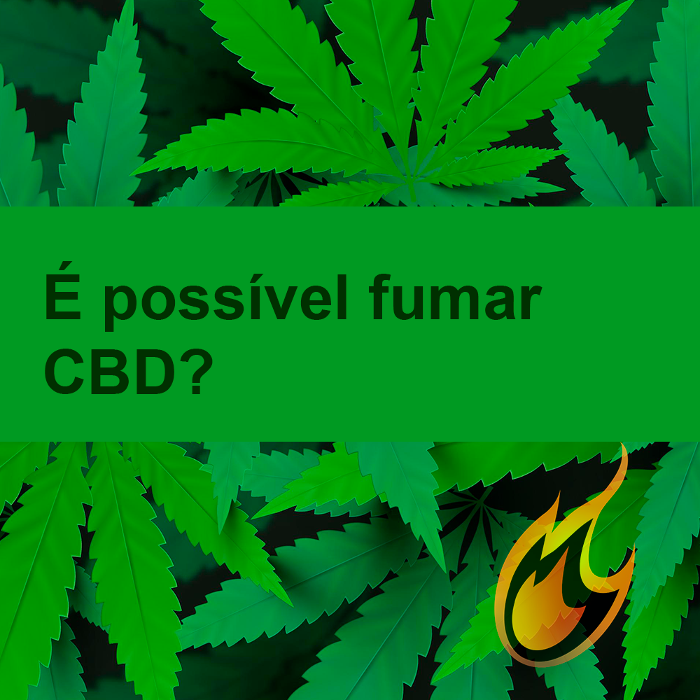 É possível fumar CBD?