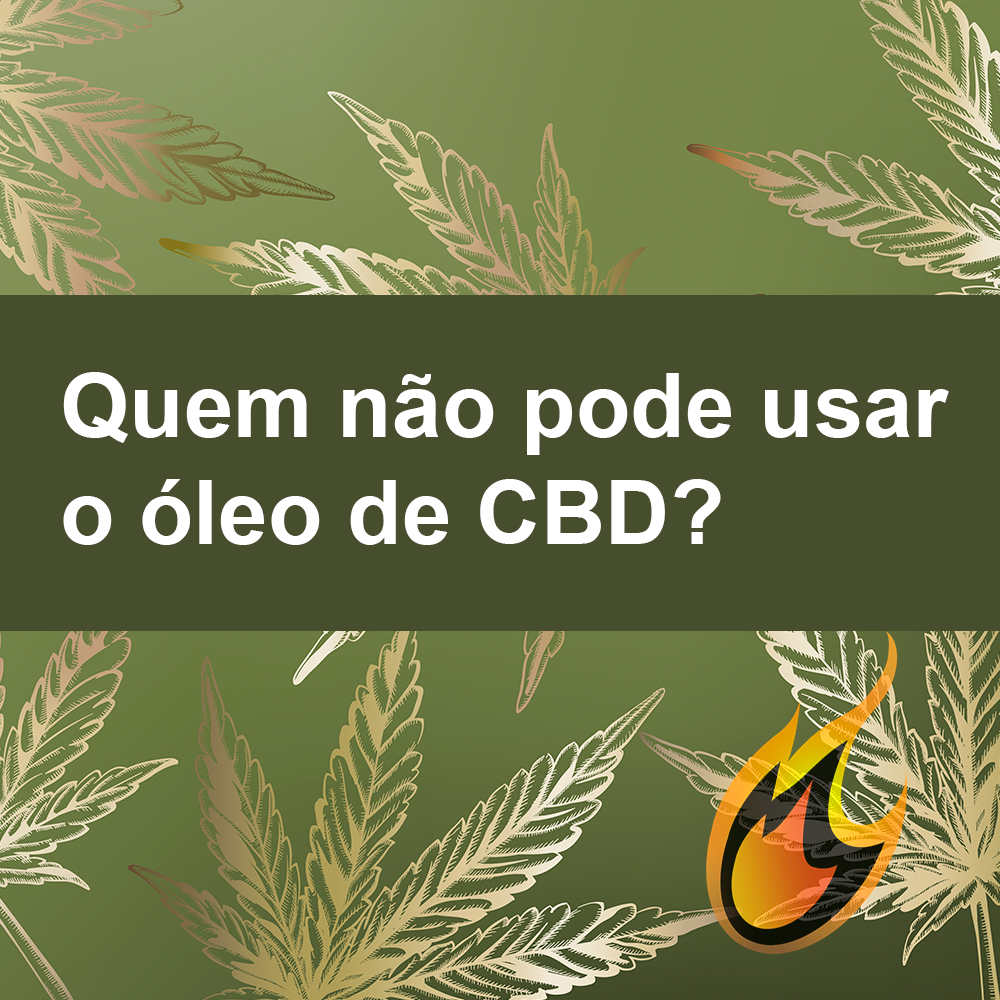 Quem não pode usar CBD Cannabidiol?