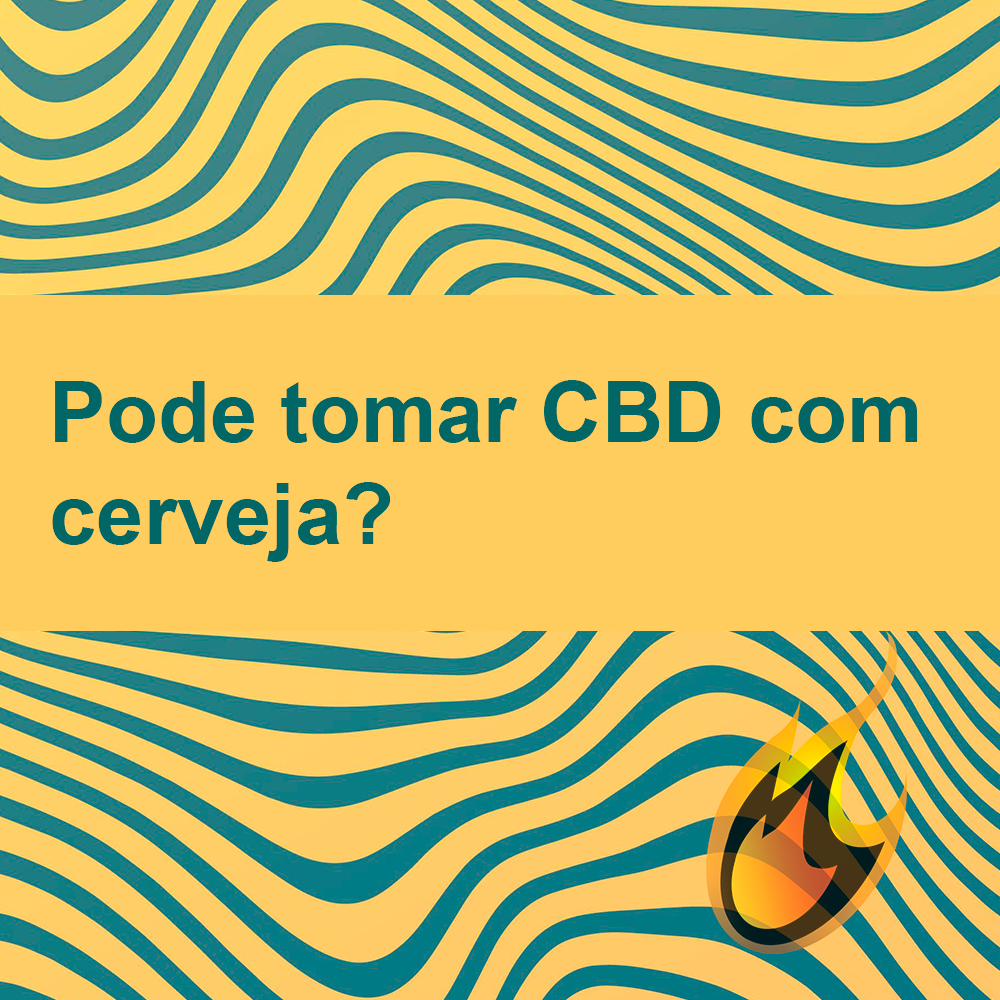 Quem usa CBD Pode Beber Cerveja?